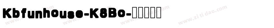 Kbfunhouse-K8Bo字体转换