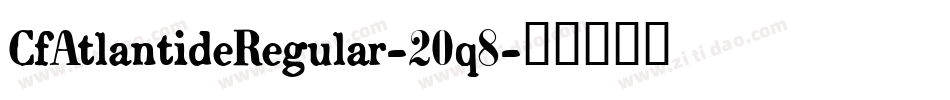 CfAtlantideRegular-20q8字体转换