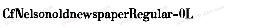 CfNelsonoldnewspaperRegular-0LYR字体转换