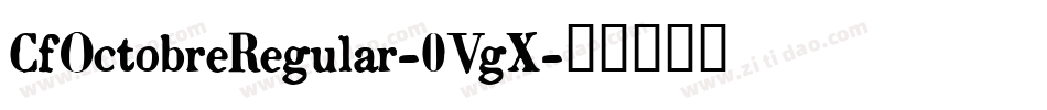 CfOctobreRegular-0VgX字体转换