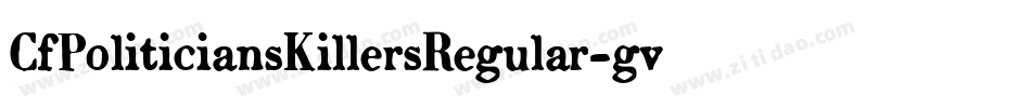 CfPoliticiansKillersRegular-gvzP字体转换