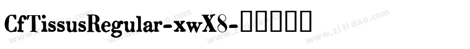 CfTissusRegular-xwX8字体转换