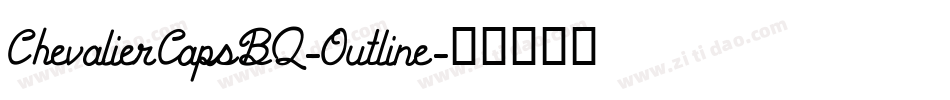 ChevalierCapsBQ-Outline字体转换