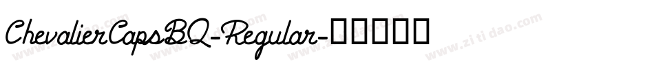 ChevalierCapsBQ-Regular字体转换