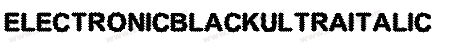 ElectronicBlackUltraitalic-LvwW字体转换