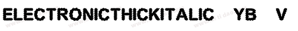 ElectronicThickItalic-YB0v字体转换