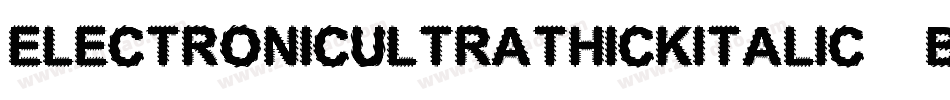 ElectronicUltrathickItalic-Bnol字体转换