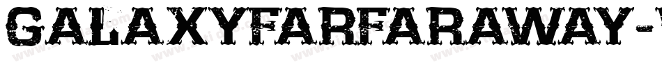GalaxyFarFarAway-WxMv字体转换