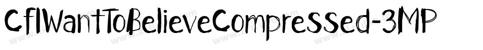 CfIWantToBelieveCompressed-3MPM字体转换