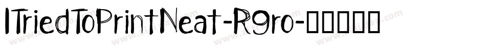 ITriedToPrintNeat-R9ro字体转换