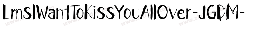 LmsIWantToKissYouAllOver-JGDM字体转换