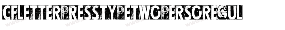 CfLetterpressTypeTwoPersoRegular-BWjgG字体转换