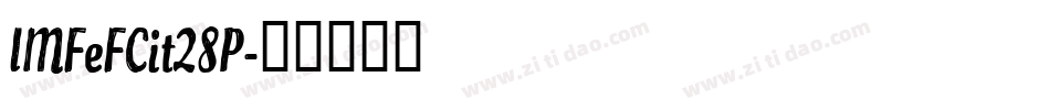 IMFeFCit28P字体转换