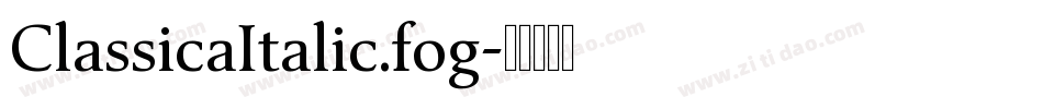 ClassicaItalic.fog字体转换