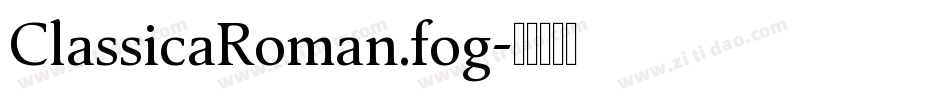ClassicaRoman.fog字体转换