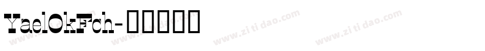 YaelOkFch字体转换