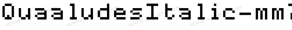 QuaaludesItalic-mm7x字体转换 QuaaludesItalic-mm7x字体转换