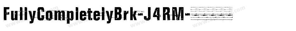FullyCompletelyBrk-J4RM字体转换
