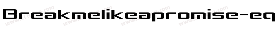 Breakmelikeapromise-eqAO字体转换