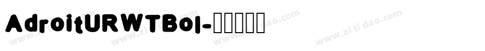 AdroitURWTBol字体转换