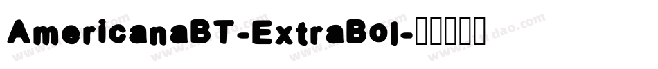 AmericanaBT-ExtraBol字体转换