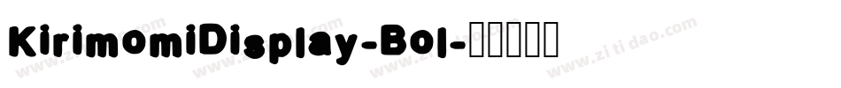 KirimomiDisplay-Bol字体转换