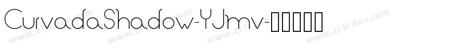 CurvadaShadow-YJmv字体转换