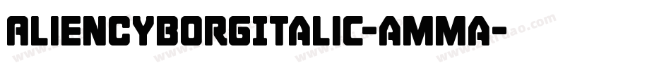 AlienCyborgItalic-amma字体转换