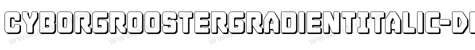 CyborgRoosterGradientItalic-DlPd字体转换