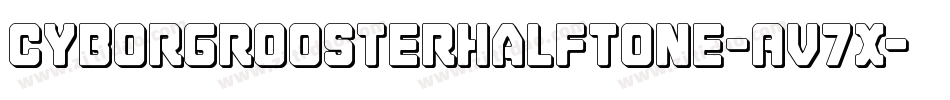 CyborgRoosterHalftone-AV7x字体转换