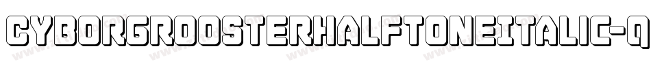 CyborgRoosterHalftoneItalic-qr9x字体转换