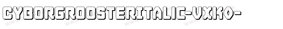 CyborgRoosterItalic-VXK0字体转换
