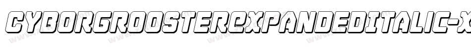 CyborgRoosterExpandedItalic-xmX8字体转换