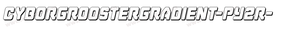 CyborgRoosterGradient-pY2R字体转换