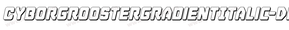 CyborgRoosterGradientItalic-DlPd字体转换
