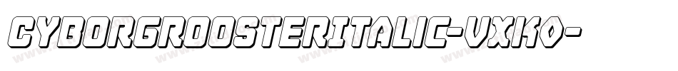 CyborgRoosterItalic-VXK0字体转换