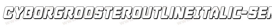 CyborgRoosterOutlineItalic-5enx字体转换