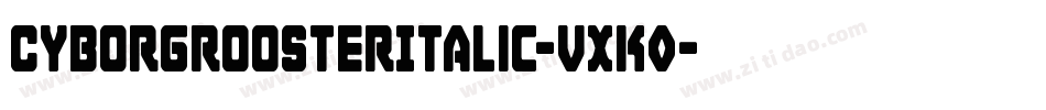 CyborgRoosterItalic-VXK0字体转换