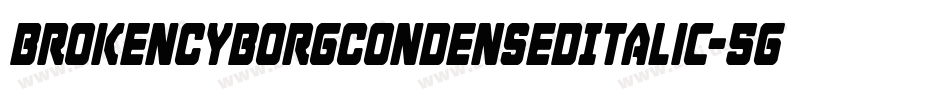 BrokenCyborgCondensedItalic-5G6B字体转换