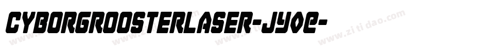 CyborgRoosterLaser-JY0E字体转换