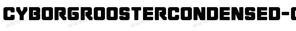 CyborgRoosterCondensed-Ov1A字体转换