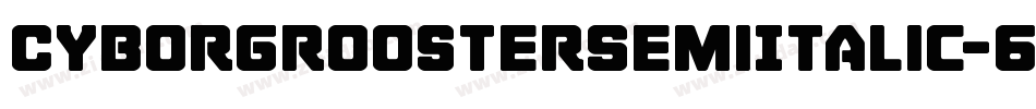 CyborgRoosterSemiItalic-6W1M字体转换