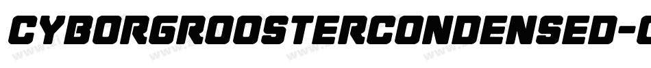 CyborgRoosterCondensed-Ov1A字体转换