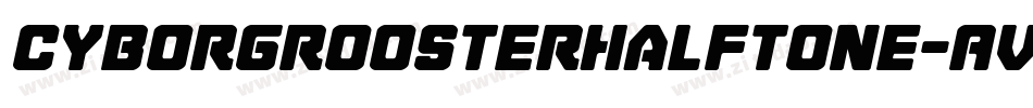 CyborgRoosterHalftone-AV7x字体转换