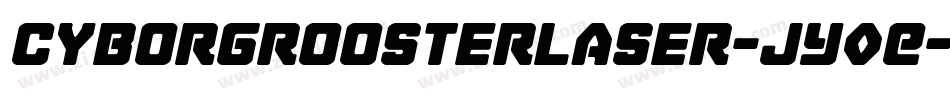 CyborgRoosterLaser-JY0E字体转换