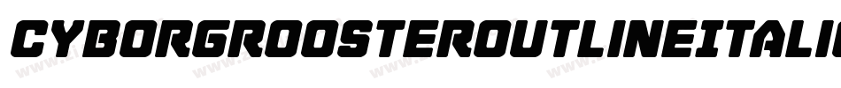 CyborgRoosterOutlineItalic-5enx字体转换