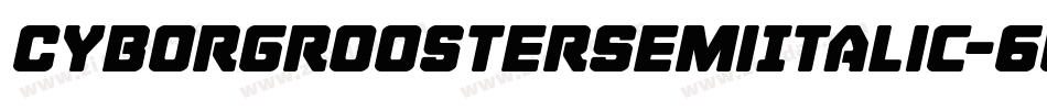 CyborgRoosterSemiItalic-6W1M字体转换