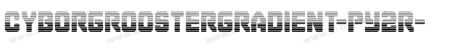 CyborgRoosterGradient-pY2R字体转换