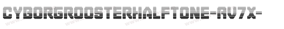 CyborgRoosterHalftone-AV7x字体转换