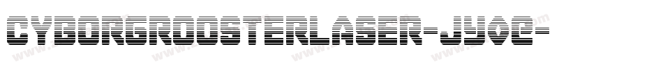 CyborgRoosterLaser-JY0E字体转换